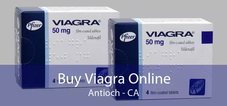 Buy Viagra Online Antioch - CA