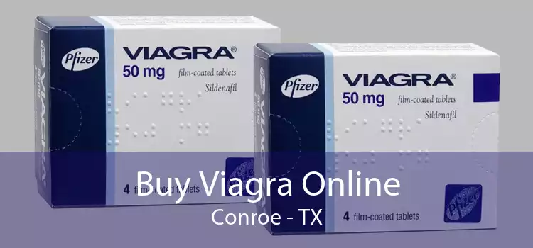 Buy Viagra Online Conroe - TX