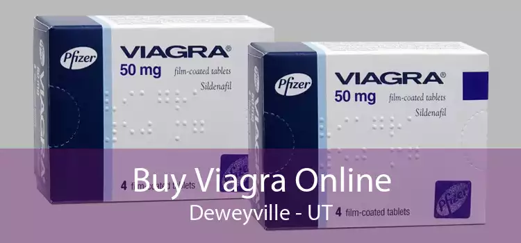 Buy Viagra Online Deweyville - UT