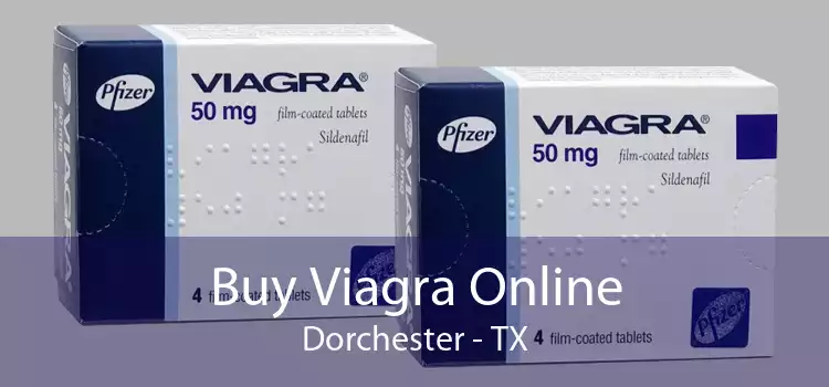 Buy Viagra Online Dorchester - TX