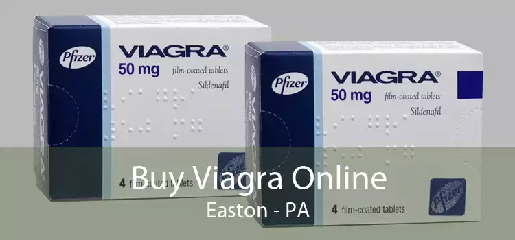 Buy Viagra Online Easton - PA