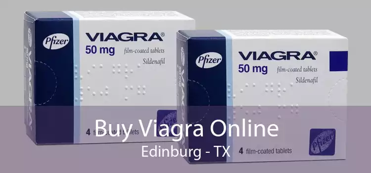 Buy Viagra Online Edinburg - TX