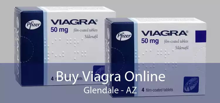 Buy Viagra Online Glendale - AZ