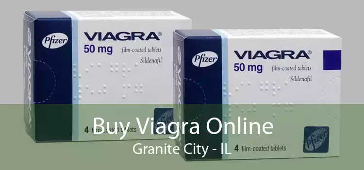 Buy Viagra Online Granite City - IL