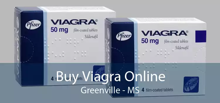 Buy Viagra Online Greenville - MS