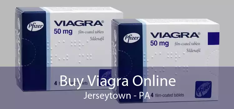 Buy Viagra Online Jerseytown - PA