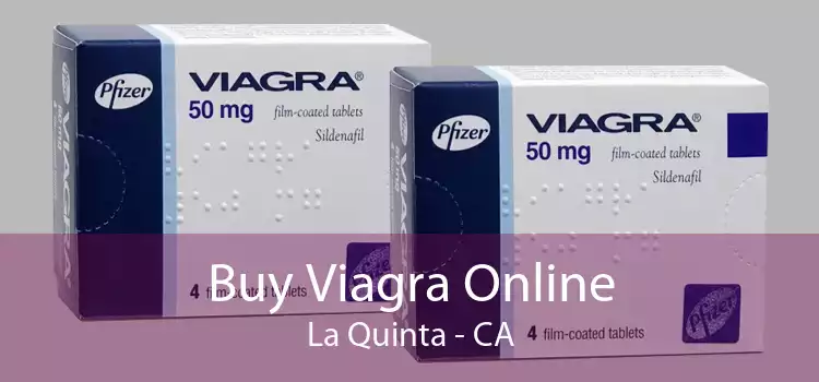 Buy Viagra Online La Quinta - CA