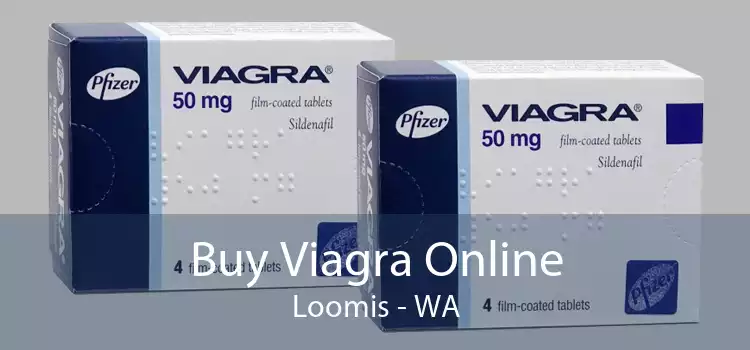Buy Viagra Online Loomis - WA