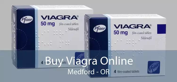 Buy Viagra Online Medford - OR