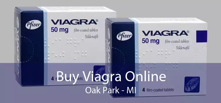 Buy Viagra Online Oak Park - MI