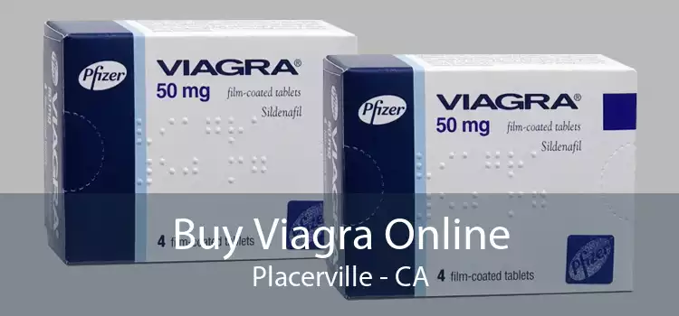 Buy Viagra Online Placerville - CA