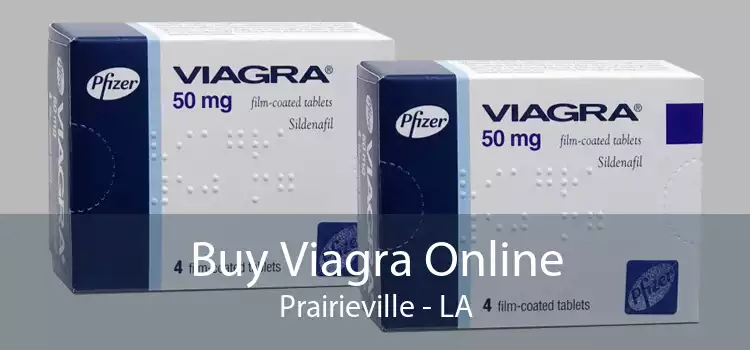 Buy Viagra Online Prairieville - LA