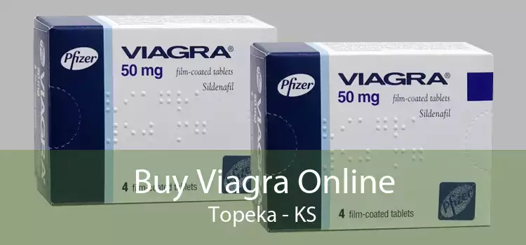 Buy Viagra Online Topeka - KS