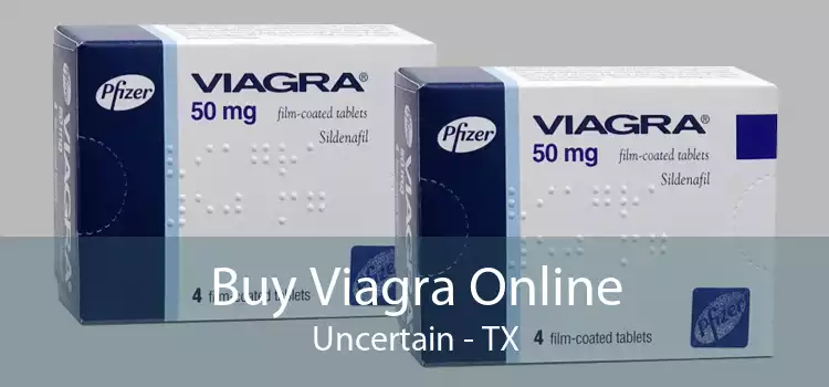 Buy Viagra Online Uncertain - TX