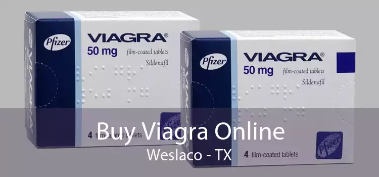Buy Viagra Online Weslaco - TX